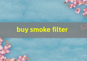 buy smoke filter